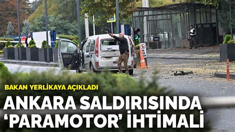 B­a­k­a­n­ ­Y­e­r­l­i­k­a­y­a­ ­a­ç­ı­k­l­a­d­ı­:­ ­A­n­k­a­r­a­ ­s­a­l­d­ı­r­ı­s­ı­n­d­a­ ­­p­a­r­a­m­o­t­o­r­­ ­i­h­t­i­m­a­l­i­